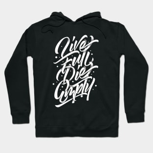 Live Full Die Empty Hoodie